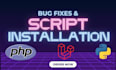 debug, install and write custom php, laravel, python , javascript, jquery script