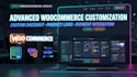 do advanced woocommerce customization and custom functionality