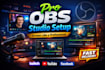 provide pro obs studio setup for streaming