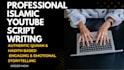 be your reliable islamic youtube video script writer