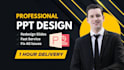 design professional powerpoint presentation in 1 hour