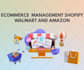 do shopify amazon and walmart ecommerce stores