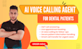provide ai voice calling for dental patient scheduling
