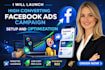 launch high converting facebook ads campaign setup and optimization
