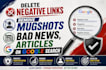 delete negative links, remove mugshots, bad news, articles on google search