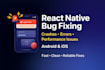 fix bugs and issues in your react native app
