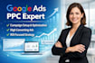 set up, optimize and manage profitable google ads PPC campaigns