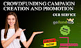 create and promote gofundme, kickstarter, indiegogo