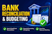 do bank reconciliation and budgeting