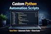 automate your repetitive tasks using custom python, scripts