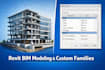 create revit modeling and custom parametric families for bim projects