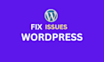 fix wordpress issues, fix wordpress errors, wordpress bug fix, woocommerce fix