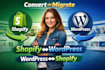 convert or migrate shopify to wordpress and wordpress to shopify