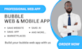 build a professional bubble io saas or mvp as a bubble io developer