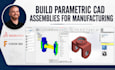 build parametric cad assemblies for manufacturing using solidworks fusion 360