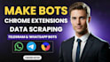 make a custom chrome extension, telegram, whatsapp bot web scraping using python