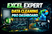 analyze your data, clean datasets, and build excel dashboards