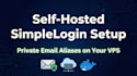 set up self hosted simplelogin server on your vps