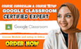 be google classroom manager and course curriculum classroom va course module