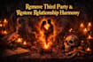 cast a third party removal love spell to remove interferences from relationships