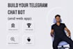 build custom telegram bots and web apps