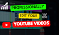 professionally edit your video for youtube