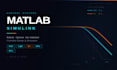 develop matlab simulink and simscape models for control systems