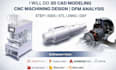 do 3d cad modeling cnc machining design dfm analysis step iges