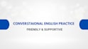 practice conversational english with you patiently