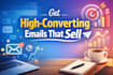 write high converting sales, cold and follow up email copy