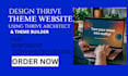 design a thrive website using thrive theme builder and thrive architect