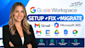 setup, fix and migrate google workspace, g suite, gmail and microsoft 365