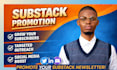 do substack promotion substack newsletter promote substack grow subscribers