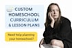 create a custom homeschool curriculum or lesson plan