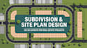 design subdivision plan, site plan, plot plan for land development