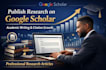 write and publish article on google scholar scholar and increase citations