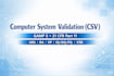 perform computer system validation CSV as per gamp 5 and 21 cfr part 11