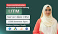 set up utm tracking, server side conversion and CRM revenue sync