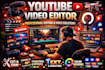 provide high quality youtube video editing
