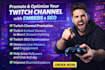 promote and optimize your twitch channel with embeds and SEO