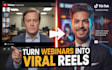 repurpose your webinars and zoom calls into professional reels