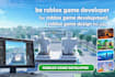 be roblox game developer for roblox game development, roblox game design for you