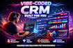 vibe code a custom CRM for you