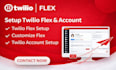 build and configure twilio flex call center
