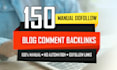 do 150 manual dofollow blog comment backlinks off page SEO