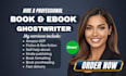 do book and ebook ghostwriting, ebook ghostwriter, ebook writer, self help ebook