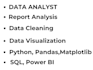 do data analyst, data cleaning, data visualization, sql, python, power bi