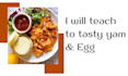 teach you how to make tasty yam and egg