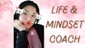 be your life and mindset coach