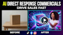 produce ai direct response commercials that drive sales fast